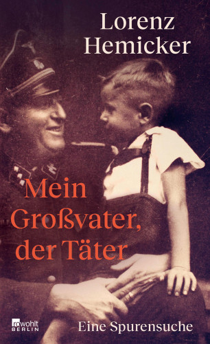 Lorenz Hemicker: Mein Großvater, der Täter