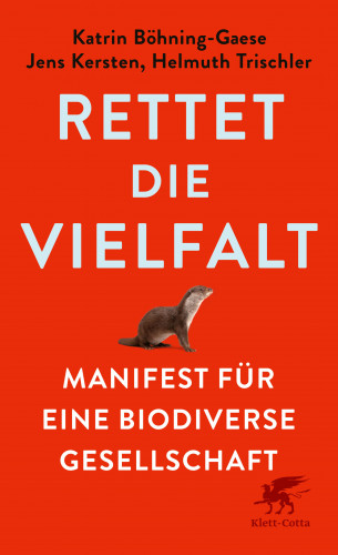 Katrin Böhning-Gaese, Jens Kersten, Helmuth Trischler: Rettet die Vielfalt