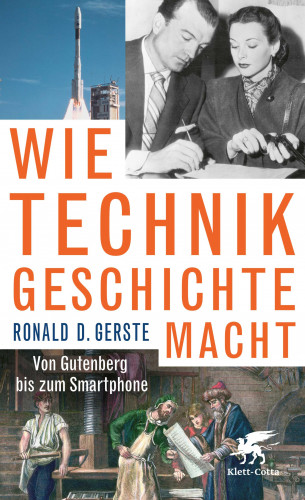 Ronald D. Gerste: Wie Technik Geschichte macht