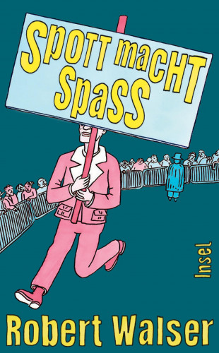 Robert Walser: Spott macht Spaß