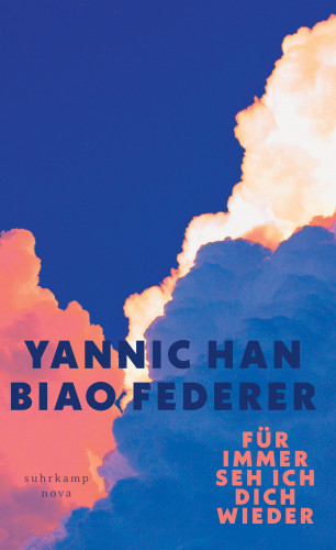 Yannic Han Biao Federer: Für immer seh ich dich wieder