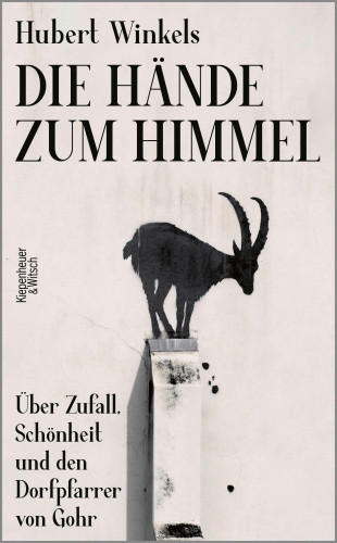 Hubert Winkels: Die Hände zum Himmel