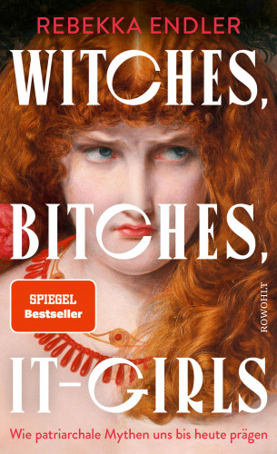 Rebekka Endler: Witches, Bitches, It-Girls