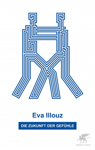 Eva Illouz: Die Zukunft der Gefühle