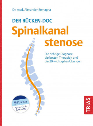Alexander Romagna: Der Rücken-Doc: Spinalkanalstenose