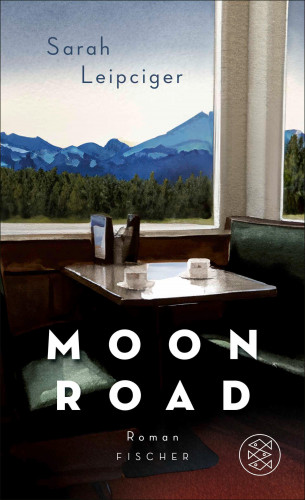 Sarah Leipciger: Moon Road