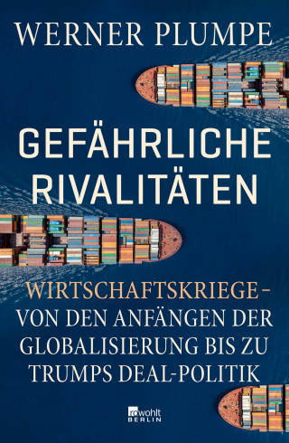 Werner Plumpe: Gefährliche Rivalitäten