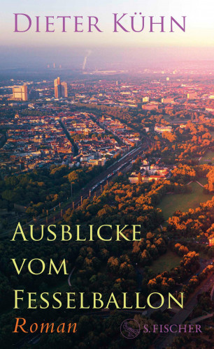 Dieter Kühn: Ausblicke vom Fesselballon