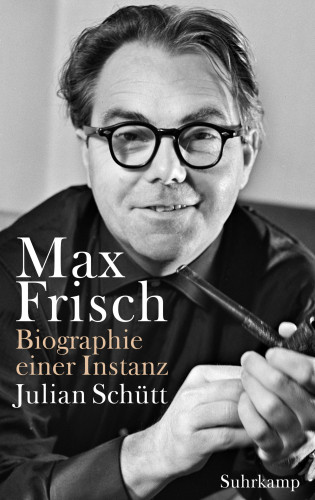 Julian Schütt: Max Frisch
