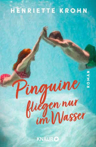 Henriette Krohn: Pinguine fliegen nur im Wasser