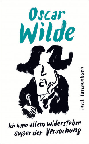 Oscar Wilde: »Ich kann allem widerstehen außer der Versuchung«