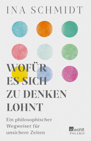 Ina Schmidt: Wofür es sich zu denken lohnt