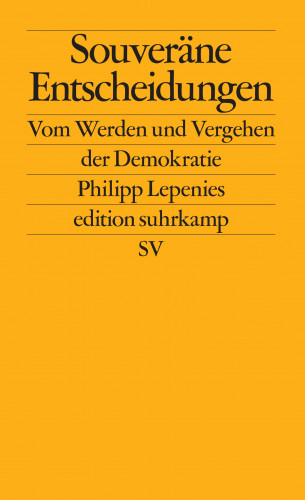 Philipp Lepenies: Souveräne Entscheidungen