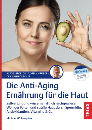 Florian Gruber: Die Anti-Aging-Ernährung für die Haut