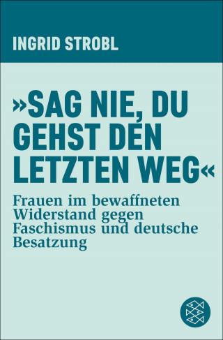 Ingrid Strobl: »Sag nie, du gehst den letzten Weg«