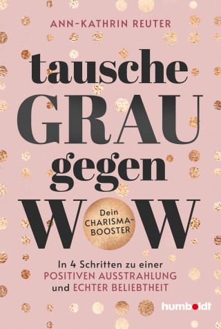 Ann-Kathrin Reuter: Tausche Grau gegen Wow