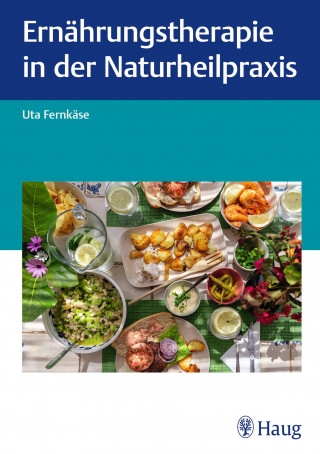 Uta Fernkäse: Ernährungstherapie in der Naturheilpraxis