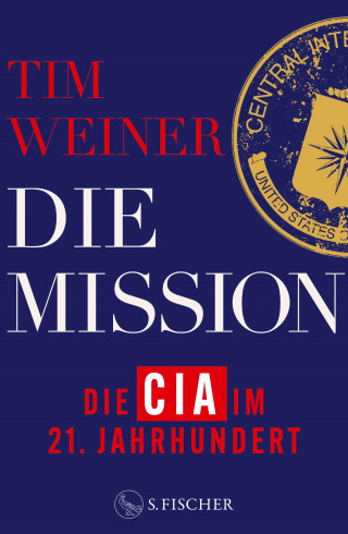 Tim Weiner: Die Mission – Die CIA im 21. Jahrhundert