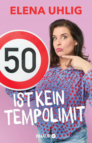 Elena Uhlig: 50 ist kein Tempolimit