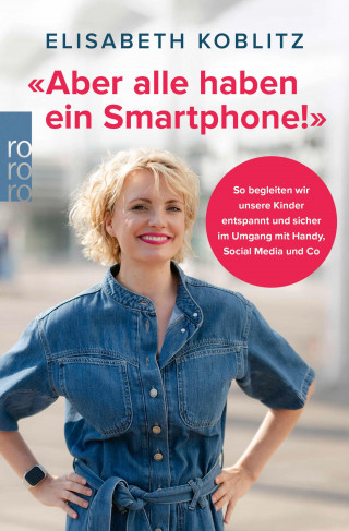Elisabeth Koblitz: «Aber alle haben ein Smartphone!»