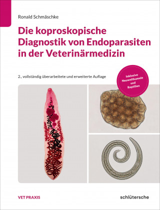 Ronald Schmäschke: Die koproskopische Diagnostik von Endoparasiten in der Veterinärmedizin