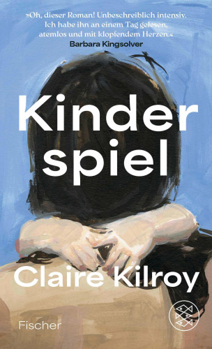Claire Kilroy: Kinderspiel