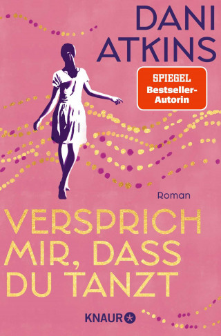 Dani Atkins: Versprich mir, dass du tanzt