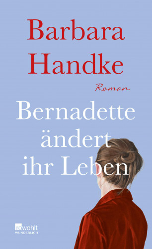 Barbara Handke: Bernadette ändert ihr Leben