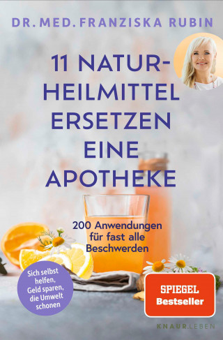 Dr. med. Franziska Rubin: 11 Naturheilmittel ersetzen eine Apotheke