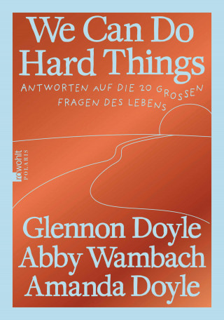 Glennon Doyle, Abby Wambach, Amanda Doyle: We Can Do Hard Things
