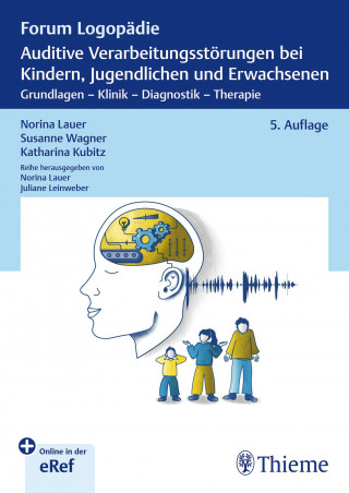 Norina Lauer, Susanne Wagner, Katharina Kubitz: Auditive Verarbeitungsstörungen bei Kindern, Jugendlichen und Erwachsenen