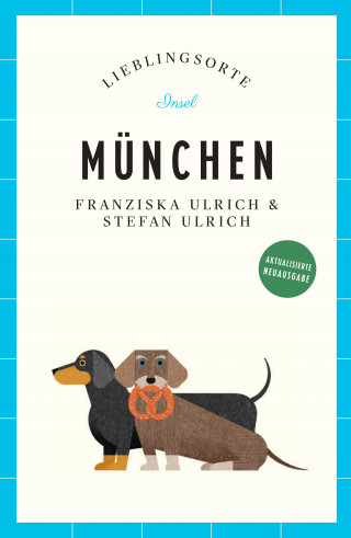 Stefan Ulrich, Franziska Ulrich: München Reiseführer LIEBLINGSORTE
