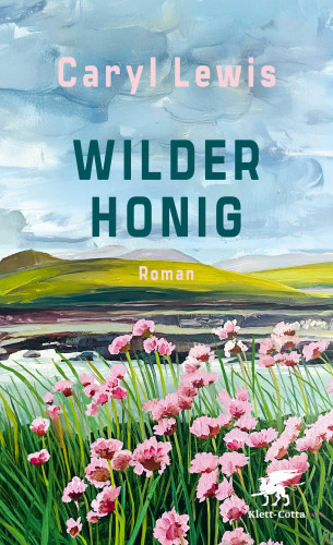 Caryl Lewis: Wilder Honig