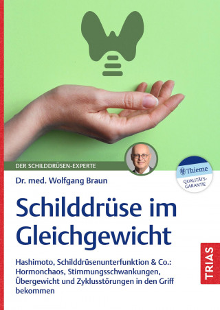 Wolfgang Braun: Schilddrüse im Gleichgewicht