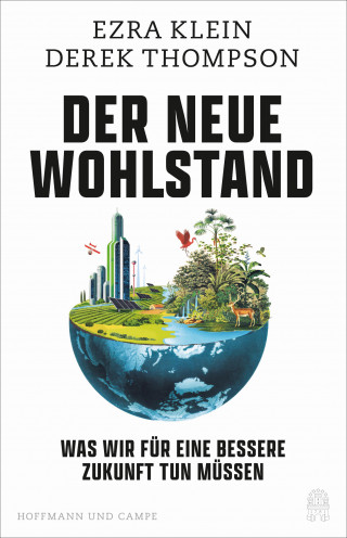 Ezra Klein, Derek Thompson: Der neue Wohlstand
