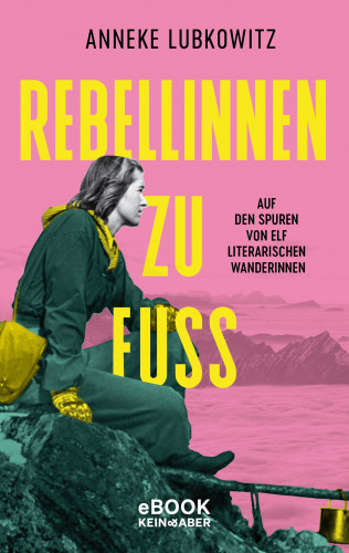 Anneke Lubkowitz: Rebellinnen zu Fuß