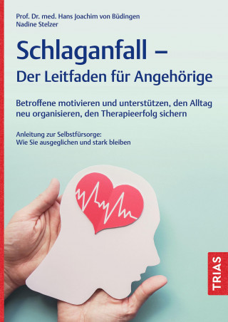 Hans Joachim von Büdingen: Schlaganfall - Der Leitfaden für Angehörige