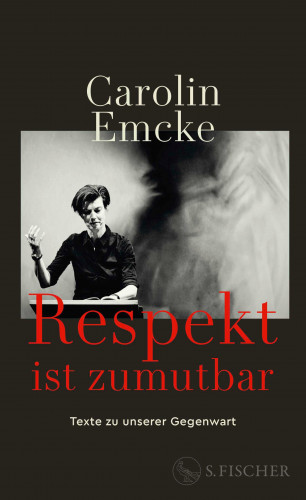 Carolin Emcke: Respekt ist zumutbar