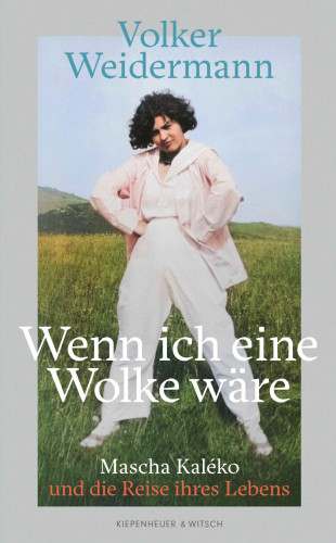 Volker Weidermann: Wenn ich eine Wolke wäre