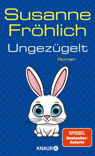 Susanne Fröhlich: Ungezügelt