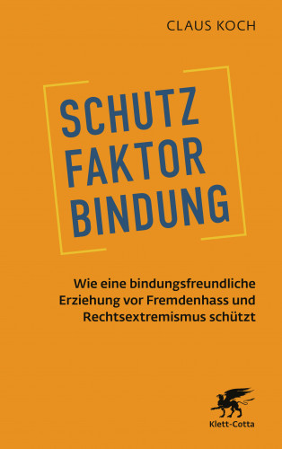 Claus Koch: Schutzfaktor Bindung