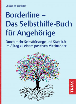 Christa Windmüller: Borderline - Das Selbsthilfe-Buch für Angehörige