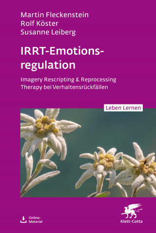 Martin Fleckenstein, Rolf Köster, Susanne Leiberg: IRRT-Emotionsregulation (Leben Lernen, Bd. 354)