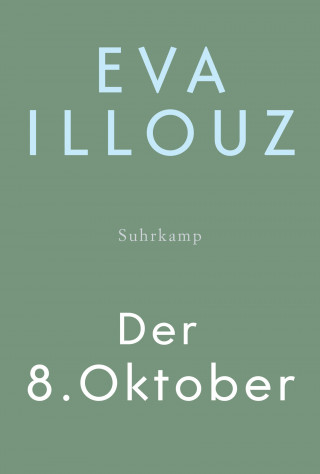 Eva Illouz: Der 8. Oktober