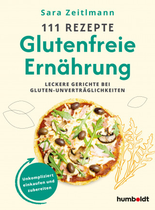 Sara Zeitlmann: 111 Rezepte – Glutenfreie Ernährung