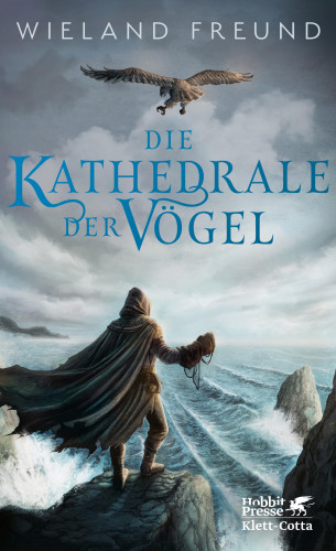Wieland Freund: Die Kathedrale der Vögel