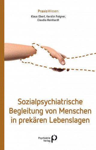 Claudia Reinhardt, Klaus Obert, Kerstin Folgner: Sozialpsychiatrische Begleitung von Menschen in prekären Lebenslagen