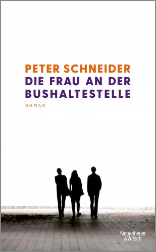 Peter Schneider: Die Frau an der Bushaltestelle