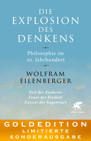 Wolfram Eilenberger: Die Explosion des Denkens. Philosophie im 20. Jahrhundert