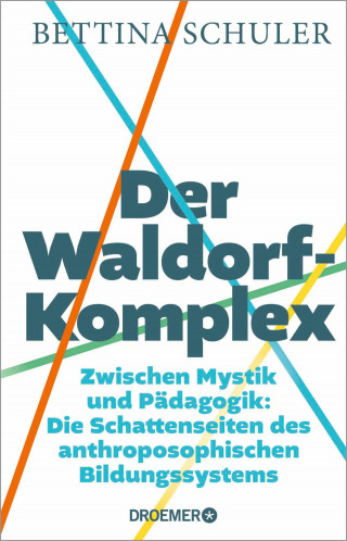 Bettina Schuler: Der Waldorf-Komplex